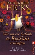 Cover: Wie unsere Gef&uuml;hle die Realit&auml;t erschaffen - Ullstein Taschenbuchverlag