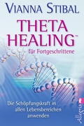 Cover: Theta Healing f&uuml;r Fortgeschrittene - Ullstein Taschenbuchverlag
