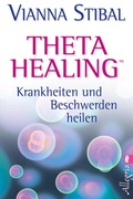 Cover: Theta Healing - Krankheiten und Beschwerden heilen - Ullstein Taschenbuchverlag