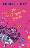 Cover: Gesundheit f&uuml;r K&ouml;rper und Seele - Ullstein Taschenbuchverlag