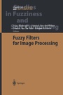 Cover: Fuzzy Filters for Image Processing - Springer