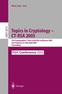 Cover: Topics in Cryptology -- CT-RSA 2003 - Springer