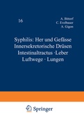 Cover: Syphilis: Herz und Gef&auml;sse Innersekretorische Dr&uuml;sen Intestinaltractus &middot; Leber Luftwege &middot; Lungen - Springer