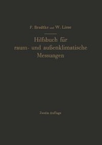 Abbildung von: Hilfsbuch Fur Raum- Und Aussenklimatische Messungen Fur Hygienische, Gesundheitstechnische Und Arbeitsmedizinische Zwecke - Springer