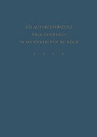 Abbildung von: Denkschrift Zur Verkehrsubergabe Der Wiederhergestellten Autobahnbrucke Uber Den Rhein in Rodenkirchen Bei Koln Am 9.Dezember 1954 - Springer