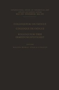 Abbildung von: Colloquium on Fatigue / Colloque de Fatigue / Kolloquium Uber Ermudungsfestigkeit - Springer