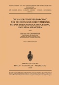 Cover: Die Sauerstoffversorgung des Gehirns und ihre St&ouml;rung bei der Liquordrucksteigerung und beim Hirn&ouml;dem - Springer