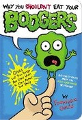 Cover: Why You Shouldn't Eat Your Boogers - G.P.Putnam's Sons Books for Young Readers'