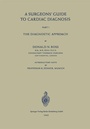 Cover: A Surgeons' Guide to Cardiac Diagnosis - Springer