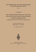 Cover: Die Tuberkelbakteriurie und das Initialstadium der Chronischen Nierentuberkulose - Springer
