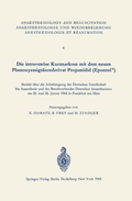 Cover: Die intraven&ouml;se Kurznarkose mit dem neuen Phenoxyessigs&auml;urederivat Propanidid (Epontol&reg;) - Springer