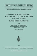 Cover: Zur Entstehung des "Neurogen" Ausgel&ouml;sten Akuten Lungen&ouml;dems und der Akuten Magen-Darm-Blutungen - Springer