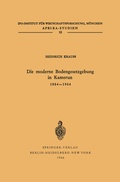 Cover: Die moderne Bodengesetzgebung in Kamerun 1884-1964 - Springer