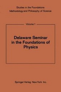 Enlarge image Cover: Delaware Seminar in the Foundations of Physics - Springer