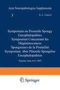 Cover: Symposium on Presenile Spongy Encephalopathies / Symposium Concernant les D&eacute;g&eacute;n&eacute;rescences Spongieuses de la Pr&eacute;s&eacute;nilit&eacute; / Symposium &Uuml;ber Pr&auml;senile Spongi&ouml;se Encephalopathien - Springer