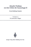 Cover: Aktuelle Probleme aus dem Gebiet der Cancerologie II - Springer