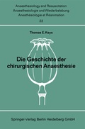 Cover: Die Geschichte der chirurgischen Anaesthesie - Springer