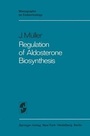 Cover: Regulation of Aldosterone Biosynthesis - Springer