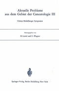 Cover: Aktuelle Probleme aus dem Gebiet der Cancerologie III - Springer