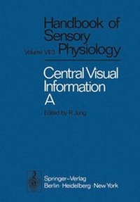 Enlarge image Cover: Central Processing of Visual Information A: Integrative Functions and Comparative Data - Springer