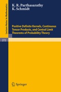 Cover: Positive Definite Kernels, Continuous Tensor Products, and Central Limit Theorems of Probability Theory - Springer
