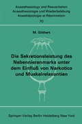 Cover: Die Sekretionsleistung des Nebennierenmarks unter dem Einflu&szlig; vonNarkotica und Muskelrelaxantien - Springer