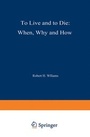 Cover: To Live and to Die: When, Why, and How - Springer