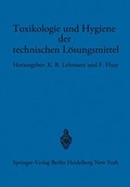 Cover: Toxikologie Und Hygiene Der Technischen Losungsmittel - Springer