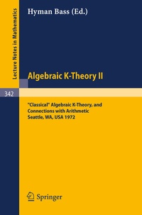 Abbildung von: Algebraic K-Theory II. Proceedings of the Conference Held at the Seattle Research Center of Battelle Memorial Institute, August 28 - September 8, 1972 - Springer