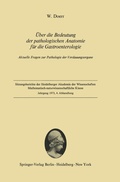 Cover: &Uuml;ber die Bedeutung der pathologischen Anatomie f&uuml;r die Gastroenterologie - Springer