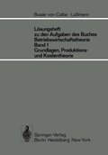 Cover: L&ouml;sungsheft zu den Aufgaben des Buches Betriebswirtschaftstheorie Band 1, Grundlagen-, Produktions- und Kostentheorie - Springer