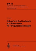 Cover: Entwurf und Strukturtheorie von Steuerungen f&uuml;r Fertigungseinrichtungen - Springer