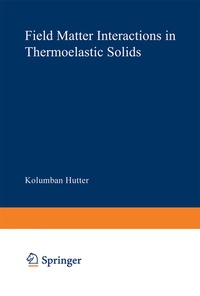 Enlarge image Cover: Field Matter Interactions in Thermoelastic Solids - Springer