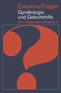 Abbildung von: Examens-Fragen Gynäkologie und Geburtshilfe - Springer