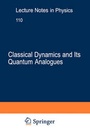 Cover: Classical Dynamics and Its Quantum Analogues - Springer