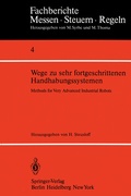 Cover: Wege zu sehr fortgeschrittenen Handhabungssystemen / Methods of Very Advanced Industrial Robots - Springer