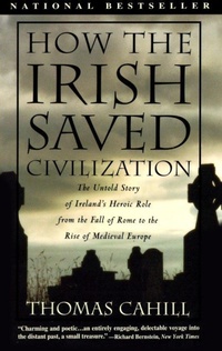 Enlarge image Cover: How the Irish Saved Civilization - Random House USA Inc