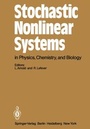 Cover: Stochastic Nonlinear Systems in Physics, Chemistry, and Biology - Springer