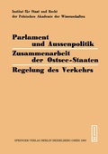 Cover: Parlament und Aussenpolitik Zusammenarbeit der Ostsee-Staaten Regelung des Verkehrs - Springer