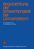 Cover: Begutachtung der Schwerh&ouml;rigkeit bei L&auml;rmarbeitern - Springer