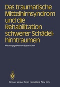 Cover: Das traumatische Mittelhirnsyndrom und die Rehabilitation schwerer Sch&auml;delhirntraumen - Springer