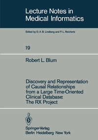 Enlarge image Cover: Discovery and Representation of Causal Relationships from a Large Time-Oriented Clinical Database: The RX Project - Springer