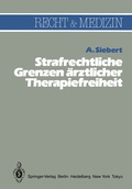 Cover: Strafrechtliche Grenzen &auml;rztlicher Therapiefreiheit - Springer