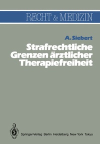 Abbildung von: Strafrechtliche Grenzen ärztlicher Therapiefreiheit - Springer