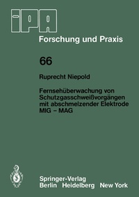 Abbildung von: Fernsehüberwachung von Schutzgasschweißvorgängen mit abschmelzender Elektrode MIG - MAG - Springer