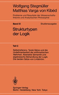 Abbildung von: Selbstreferenz, Tarski-Sätze und die Undefinierbarkeit der arithmetischen Wahrheit. Abstrakte Semantik und algebraische Behandlung der Logik. Die beiden Sätze von Lindström - Springer