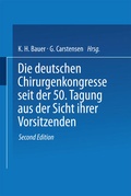 Cover: Die deutschen Chirurgenkongresse seit der 50. Tagung aus der Sicht ihrer Vorsitzenden - Springer