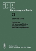 Cover: Gu&szlig;putzen mit sensorgef&uuml;hrten, programmierbaren Handhabungsger&auml;ten - Springer