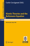 Cover: Kinetic Theories and the Boltzmann Equation - Springer