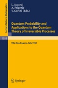 Cover: Quantum Probability and Applications to the Quantum Theory of Irreversible Processes - Springer